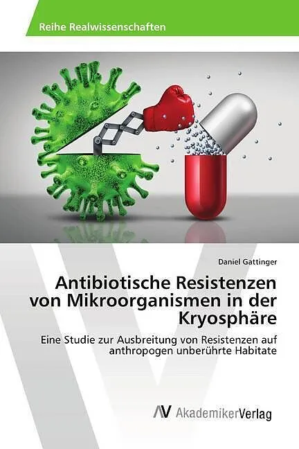 Antibiotische Resistenzen von Mikroorganismen in der Kryosphäre