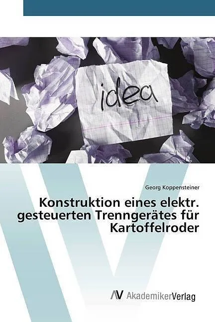 Konstruktion eines elektr. gesteuerten Trenngerätes für Kartoffelroder