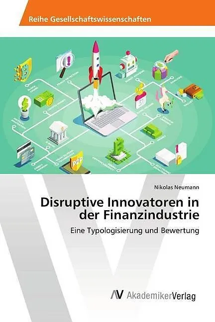 Disruptive Innovatoren in der Finanzindustrie