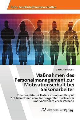 Kartonierter Einband Maßnahmen des Personalmanagements zum Motivationserhalt bei Saisonarbeitern von Gitte Kreidenhuber