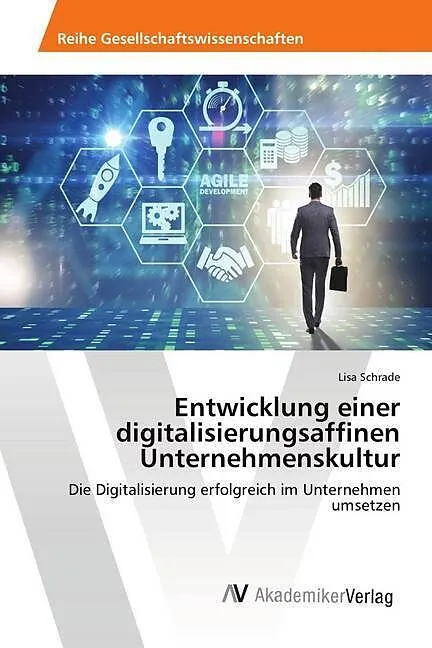 Entwicklung einer digitalisierungsaffinen Unternehmenskultur