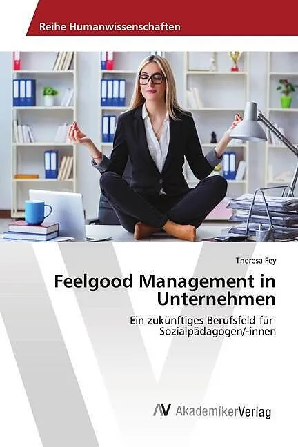 Feelgood Management in Unternehmen