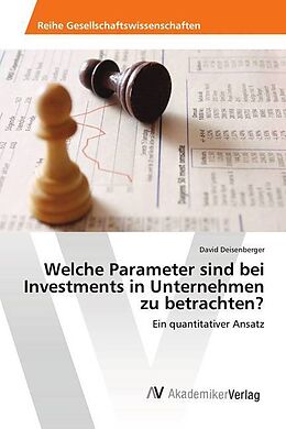 Kartonierter Einband Welche Parameter sind bei Investments in Unternehmen zu betrachten? von David Deisenberger
