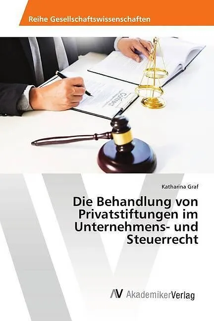 Die Behandlung von Privatstiftungen im Unternehmens- und Steuerrecht