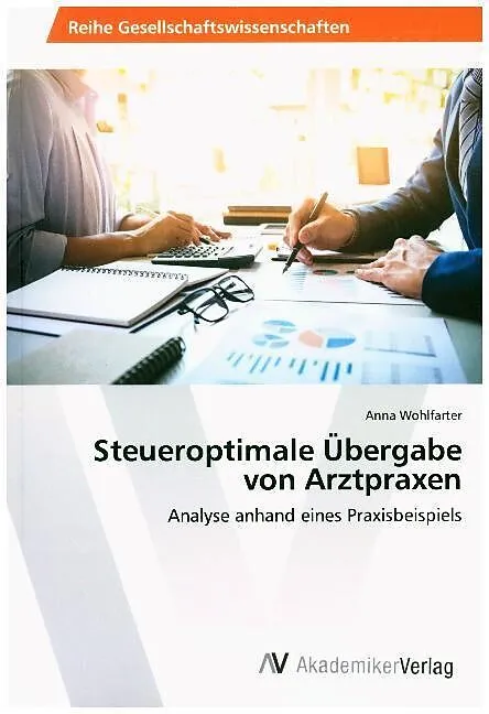 Steueroptimale Übergabe von Arztpraxen
