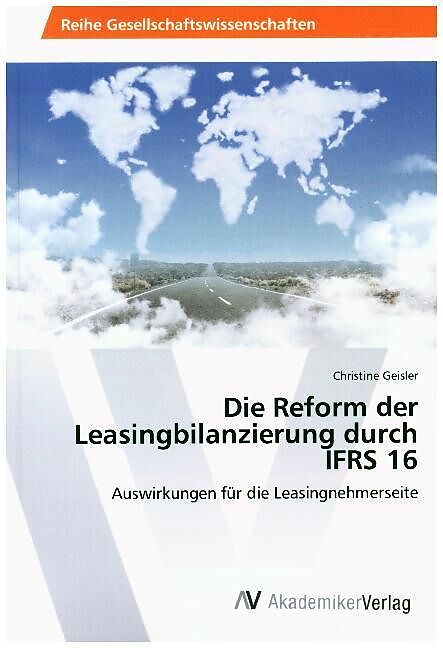 Die Reform der Leasingbilanzierung durch IFRS 16