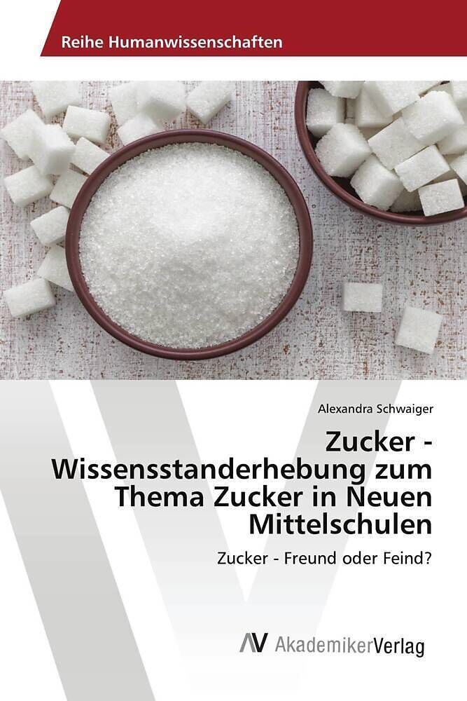 Zucker - Wissensstanderhebung zum Thema Zucker in Neuen Mittelschulen