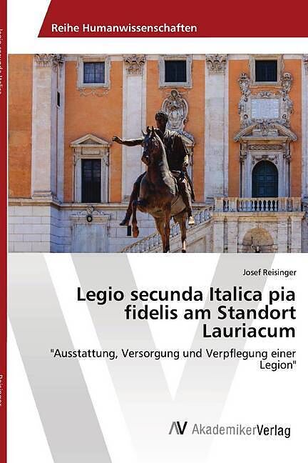 Legio secunda Italica pia fidelis am Standort Lauriacum
