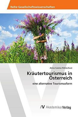 Kartonierter Einband Kräutertourismus in Österreich von Anna Carena Nikita Kurz