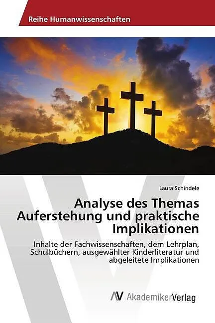 Analyse des Themas Auferstehung und praktische Implikationen