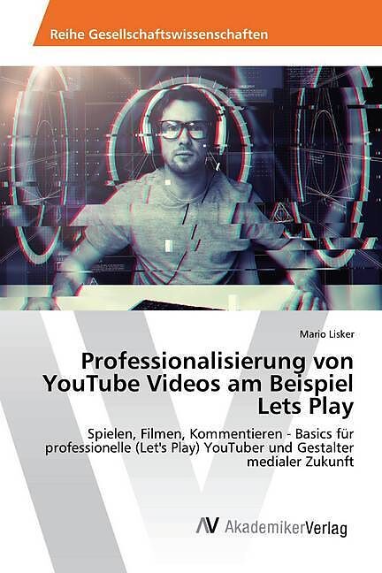 Professionalisierung von YouTube Videos am Beispiel Lets Play