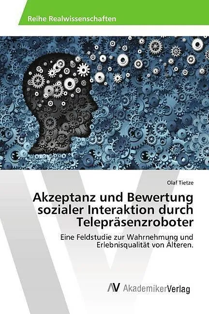 Akzeptanz und Bewertung sozialer Interaktion durch Telepräsenzroboter