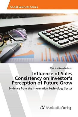 Kartonierter Einband Influence of Sales Consistency on Investor s Perception of Future Grow von Mathieu Dylan Racheter