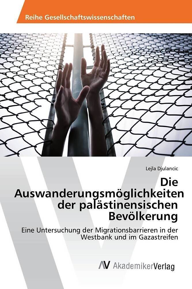 Die Auswanderungsmöglichkeiten der palästinensischen Bevölkerung