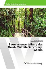 Kartonierter Einband Baumartenverteilung des Owabi Wildlife Sanctuary, Ghana von Tanya Natterodt, Oluwagbenga Aremu