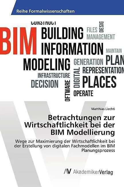 Betrachtungen zur Wirtschaftlichkeit bei der BIM Modellierung