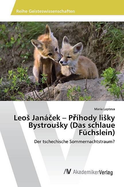 Leo  Janá ek - P íhody li ky Bystrou ky (Das schlaue Füchslein)