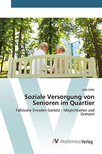 Soziale Versorgung von Senioren im Quartier
