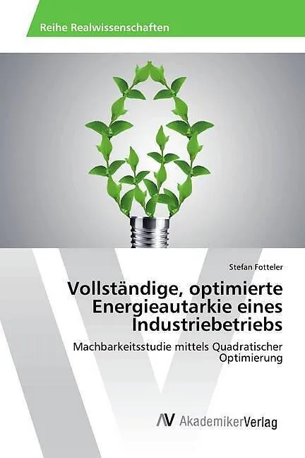 Vollständige, optimierte Energieautarkie eines Industriebetriebs