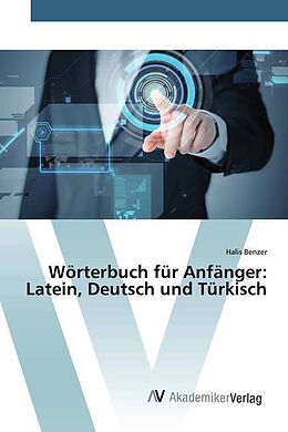 Kartonierter Einband Wörterbuch für Anfänger: Latein, Deutsch und Türkisch von Halis Benzer