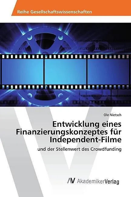 Entwicklung eines Finanzierungskonzeptes für Independent-Filme