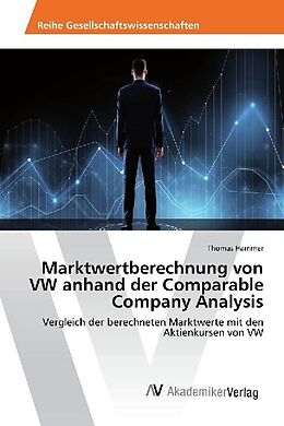 Kartonierter Einband Marktwertberechnung von VW anhand der Comparable Company Analysis von Thomas Hammer