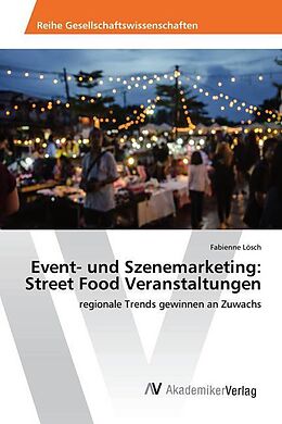Kartonierter Einband Event- und Szenemarketing: Street Food Veranstaltungen von Fabienne Lösch