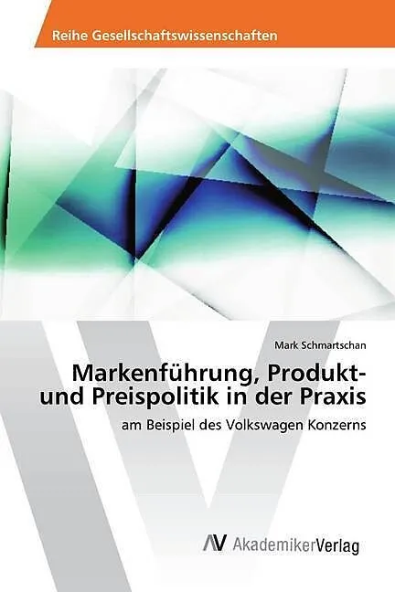 Markenführung, Produkt- und Preispolitik in der Praxis