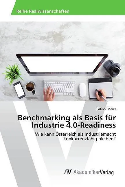 Benchmarking als Basis für Industrie 4.0-Readiness