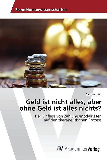 Geld ist nicht alles, aber ohne Geld ist alles nichts?