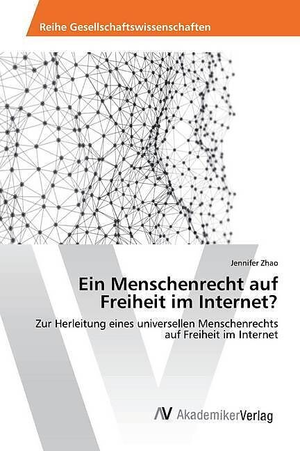 Ein Menschenrecht auf Freiheit im Internet?