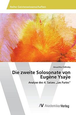 Kartonierter Einband Die zweite Solosonate von Euge ne Ysay e von Anuschka Cidlinsky