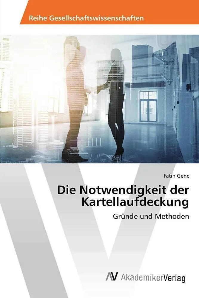 Die Notwendigkeit der Kartellaufdeckung