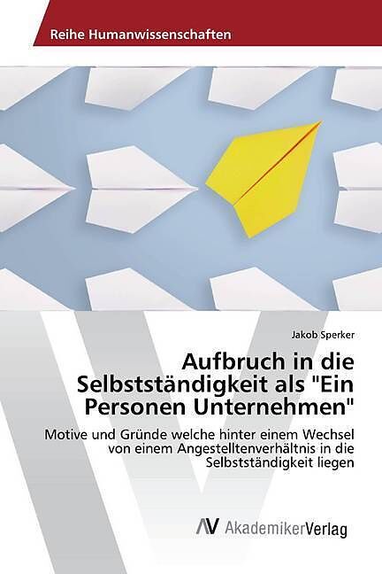Aufbruch in die Selbstständigkeit als "Ein Personen Unternehmen"