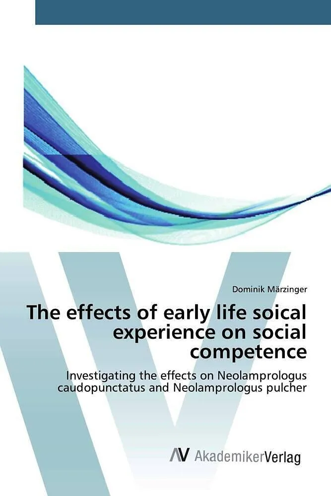 The effects of early life soical experience on social competence