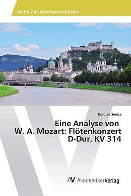 Kartonierter Einband Eine Analyse von W. A. Mozart: Flötenkonzert D-Dur, KV 314 von Dorotea Senica