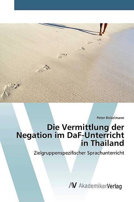 Die Vermittlung der Negation im DaF-Unterricht in Thailand