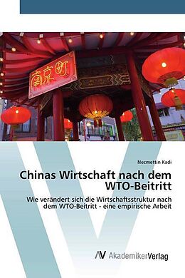Kartonierter Einband Chinas Wirtschaft nach dem WTO-Beitritt von Necmettin Kadi