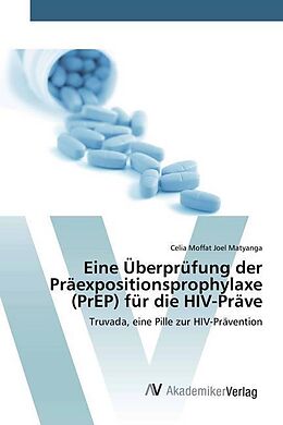 Kartonierter Einband Eine Überprüfung der Präexpositionsprophylaxe (PrEP) für die HIV-Präve von Celia Moffat Joel Matyanga