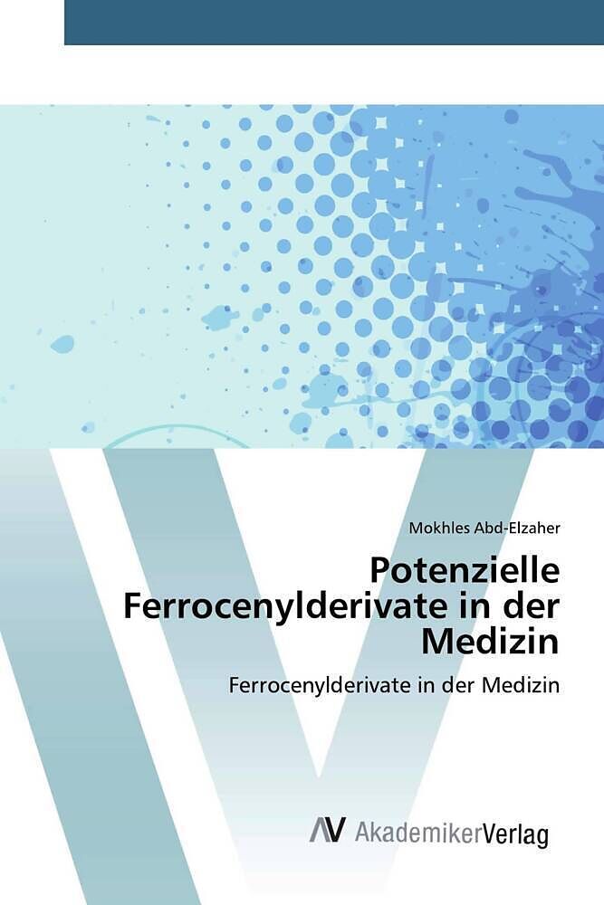 Potenzielle Ferrocenylderivate in der Medizin