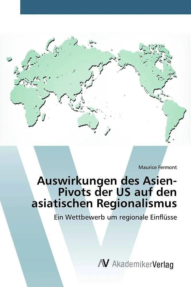 Auswirkungen des Asien-Pivots der US auf den asiatischen Regionalismus