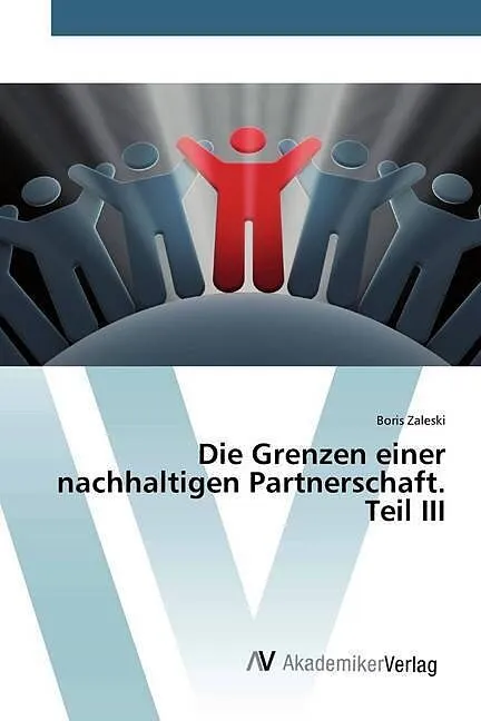 Die Grenzen einer nachhaltigen Partnerschaft. Teil III