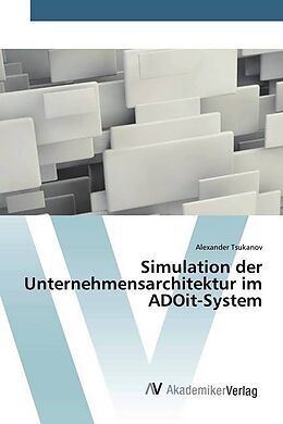 Kartonierter Einband Simulation der Unternehmensarchitektur im ADOit-System von Alexander Tsukanov