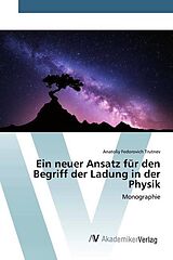 Kartonierter Einband Ein neuer Ansatz für den Begriff der Ladung in der Physik von Anatoliy Fedorovich Trutnev