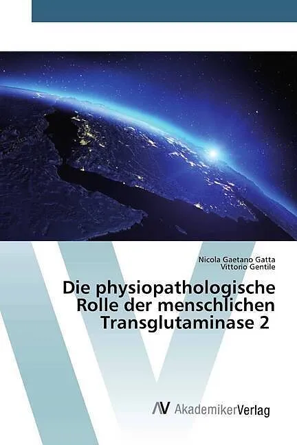 Die physiopathologische Rolle der menschlichen Transglutaminase 2