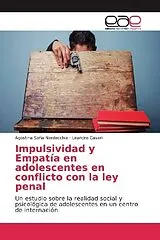 Kartonierter Einband (Kt) Impulsividad y Empatía en adolescentes en conflicto con la ley penal von Agostina Sofia Nardecchia, Leandro Casari