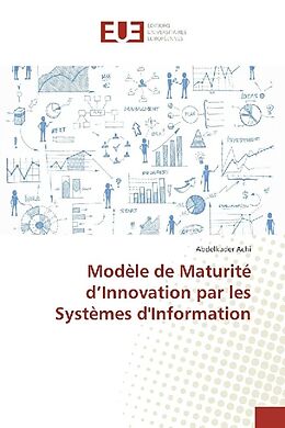 Couverture cartonnée Modèle de Maturité d Innovation par les Systèmes d'Information de Abdelkader Achi