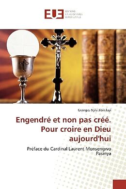 Couverture cartonnée Engendré et non pas créé. Pour croire en Dieu aujourd'hui de Georges Njila Jibikilayi