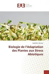 Kartonierter Einband (Kt) Biologie de l'Adaptation des Plantes aux Stress Abiotiques von Adel A. Amouri