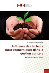 Couverture cartonnée Influence des facteurs socio-économiques dans la gestion agricole de Frédéric-Thierry Adossou